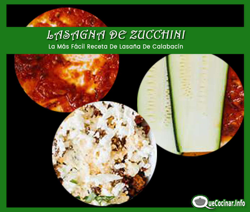 Lasagna-de-Zucchini-pasos LASAÑA DE ZUCCHINI | La Más Fácil Receta De Lasaña De Calabacín