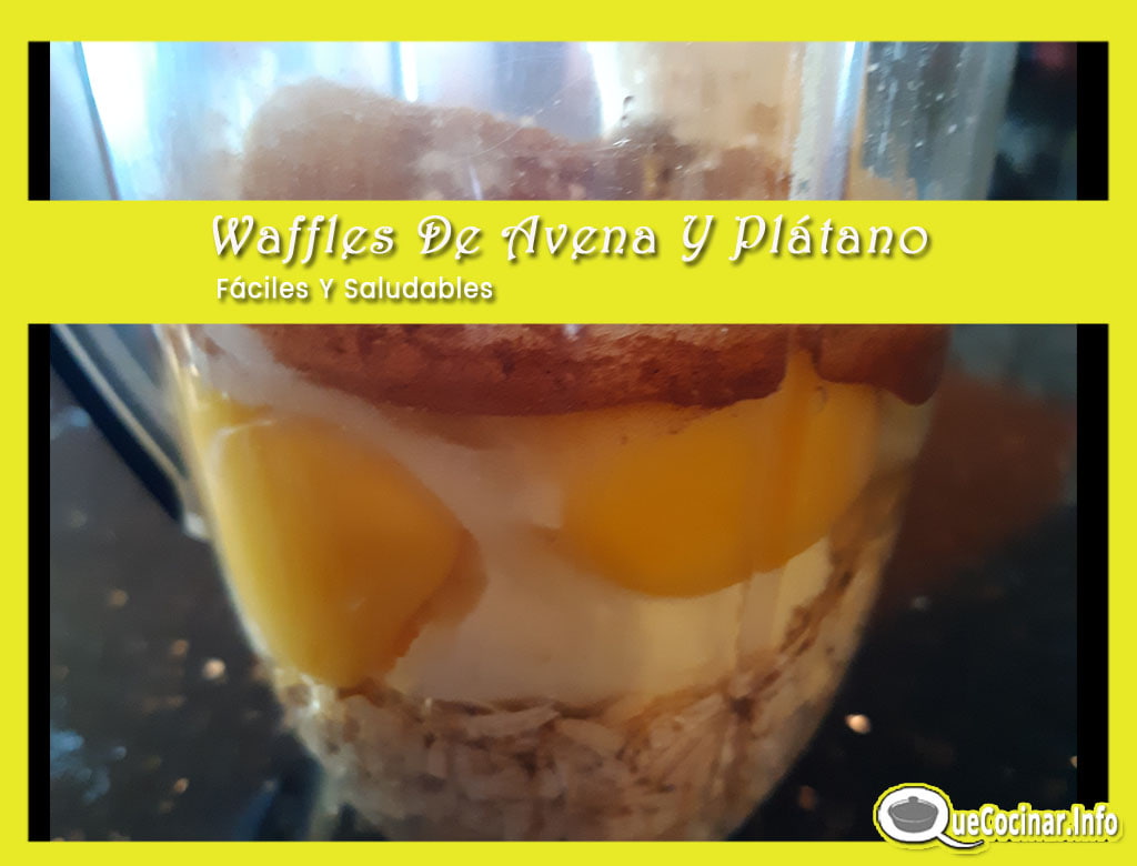 Waffles-De-Avena-Y-Platano-en-licuadora Waffles De Avena Y Plátano Fáciles Y Saludables